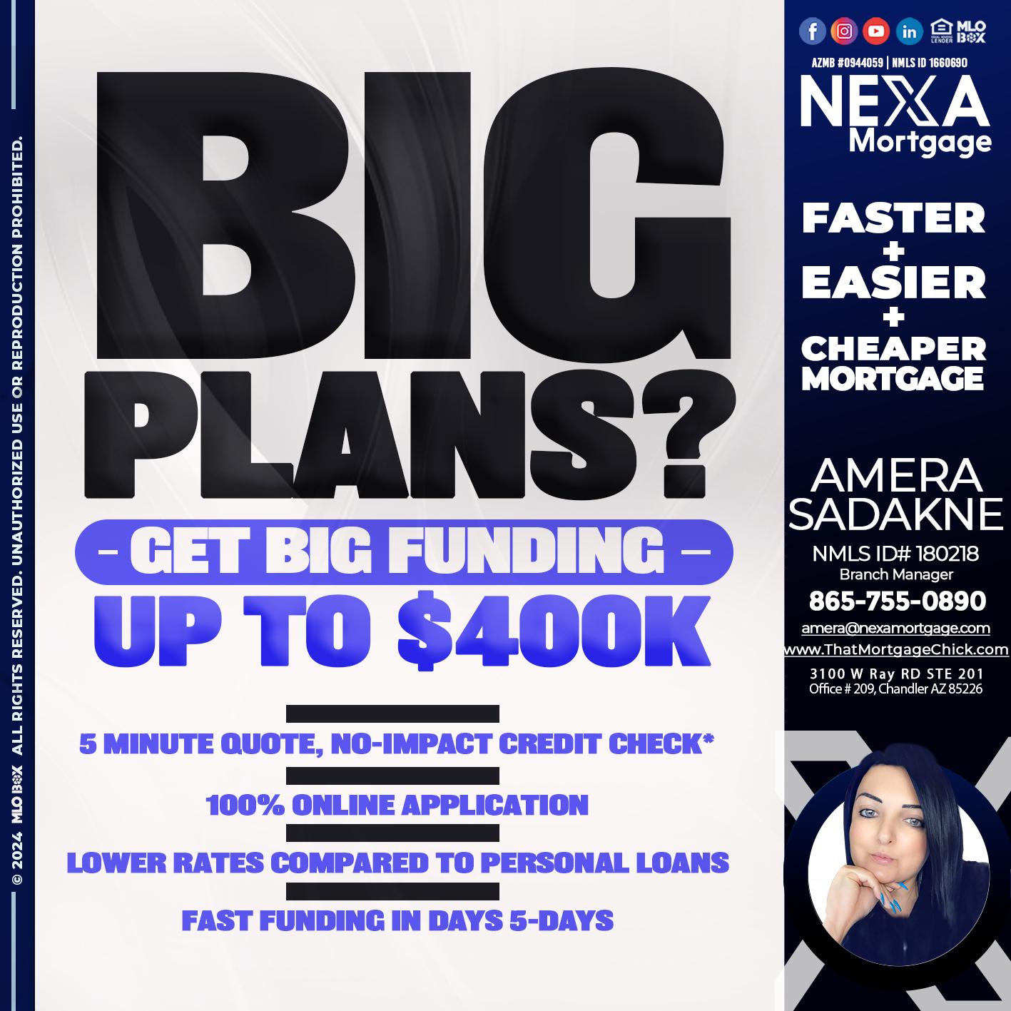 BIG PLANS - Amera Sadakne -Mortgage Loan Originator