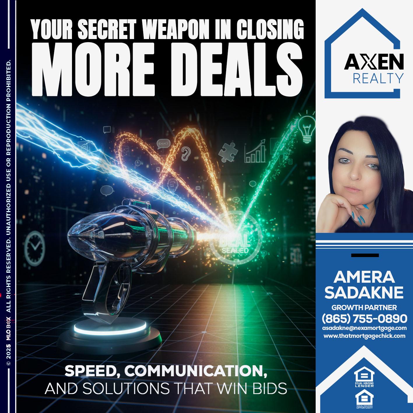 YOUR SECRET WEAPON - Amera Sadakne -Mortgage Loan Originator