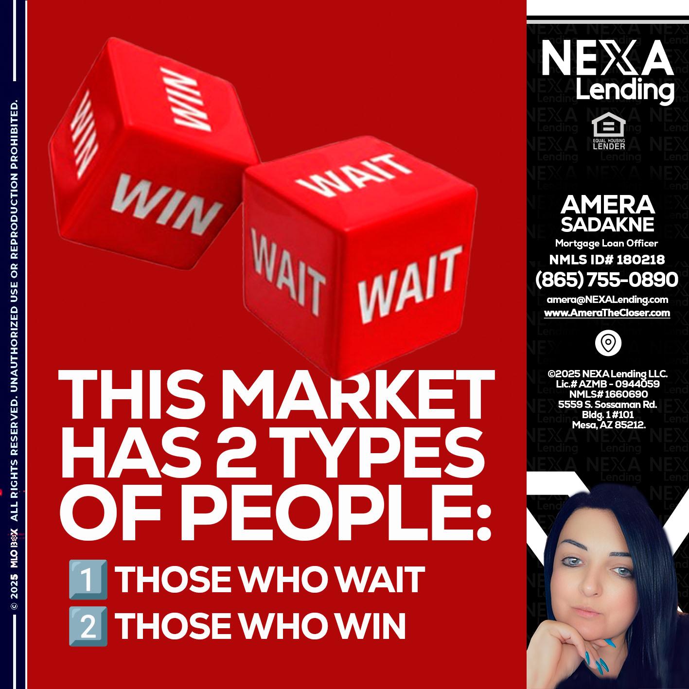 this market - Amera Sadakne -Mortgage Loan Originator