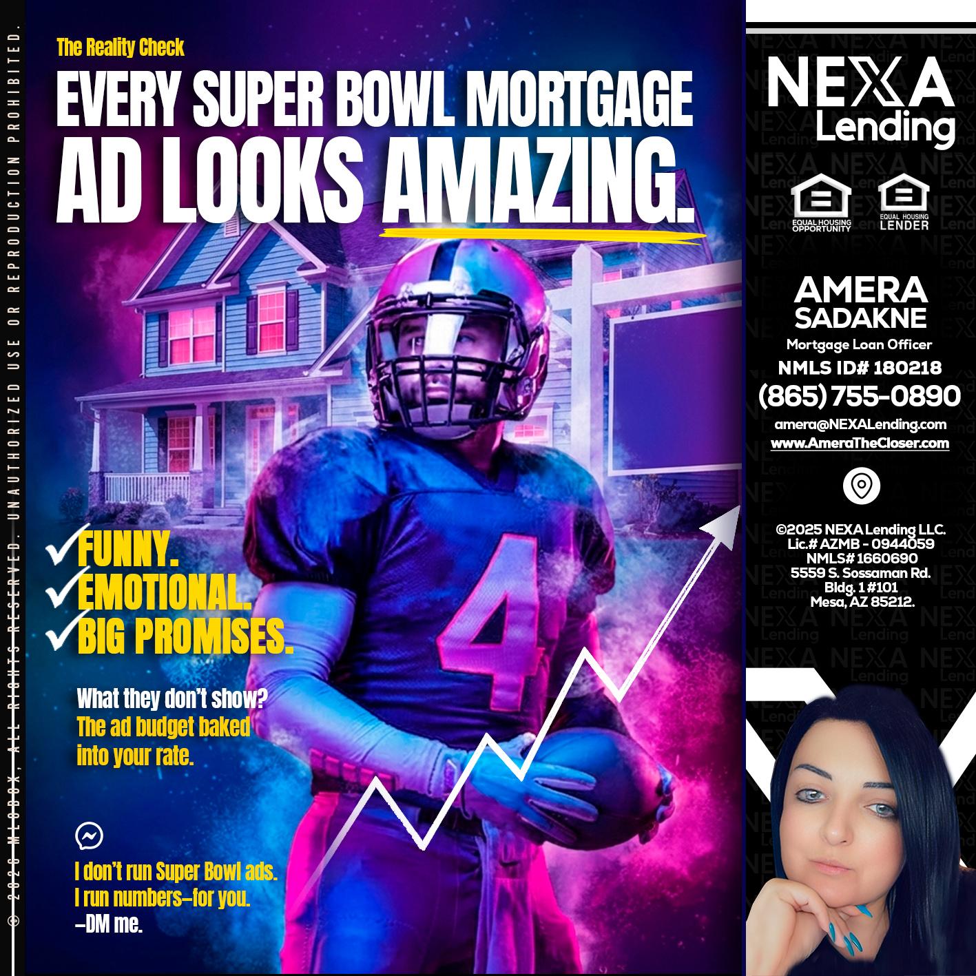 every Super Bowl - Amera Sadakne -Mortgage Loan Originator