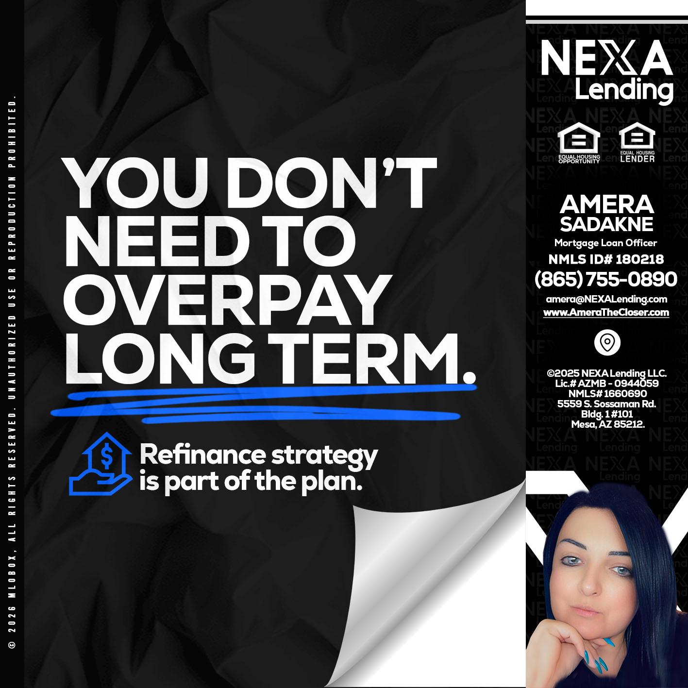 you don't need - Amera Sadakne -Mortgage Loan Originator
