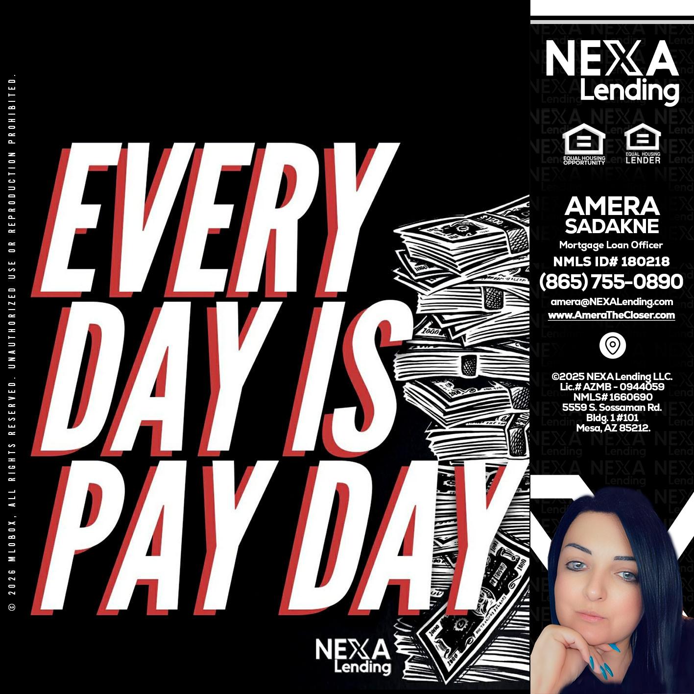 EVERY DAY IS PAY DAY - Amera Sadakne -Mortgage Loan Originator