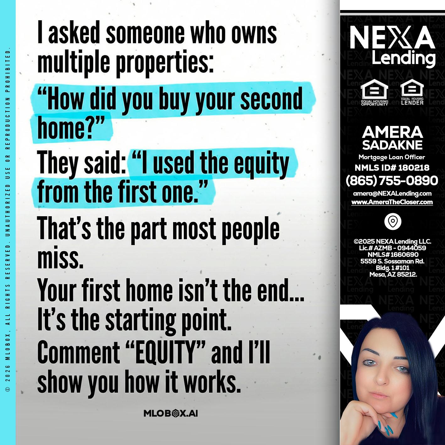 I asked someone - Amera Sadakne -Mortgage Loan Originator