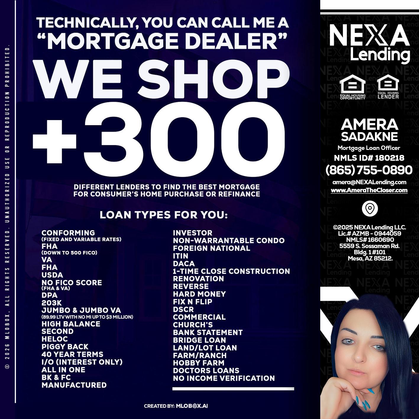 300+ LENDERS - Amera Sadakne -Mortgage Loan Originator