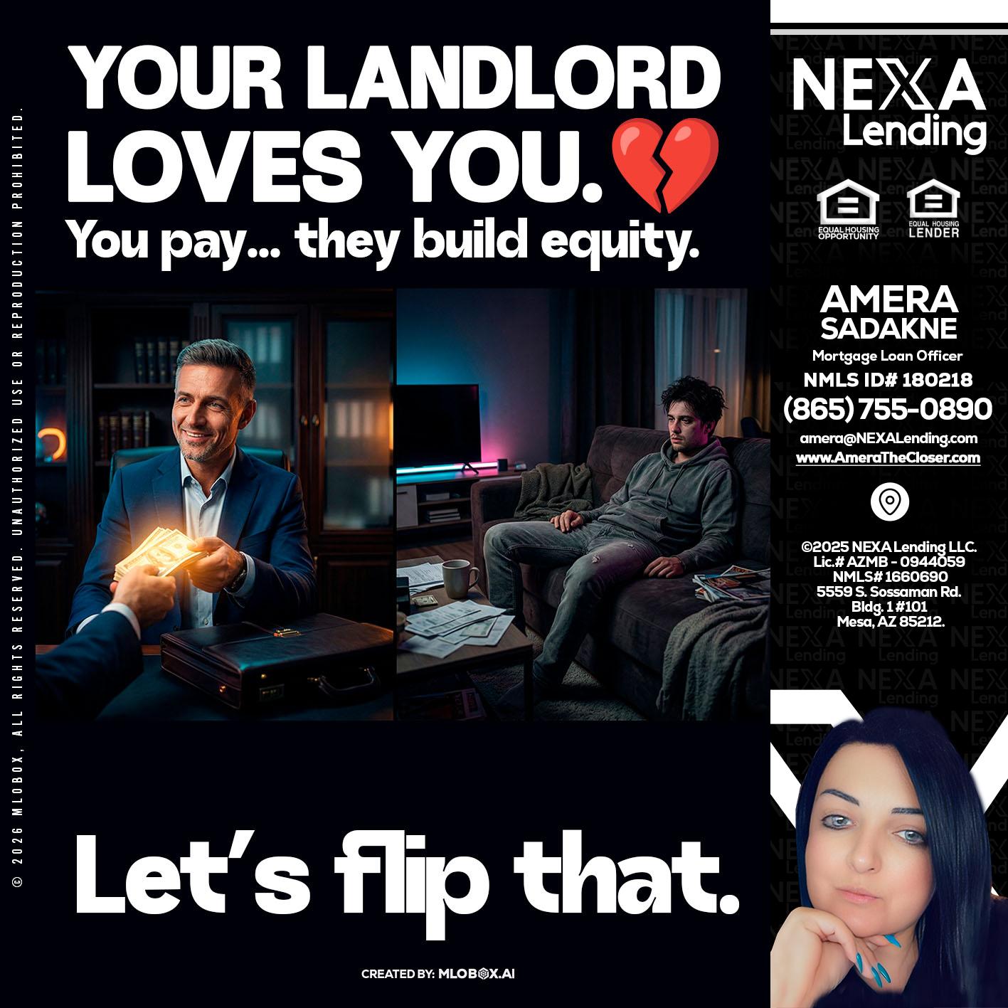 your landlord - Amera Sadakne -Mortgage Loan Originator