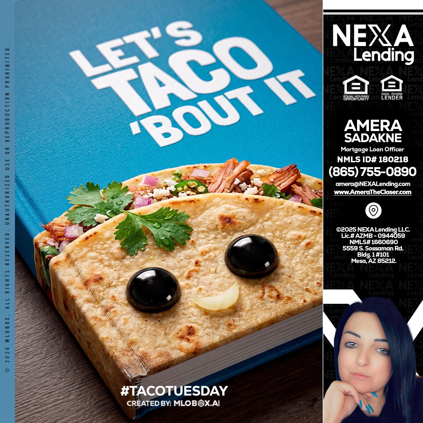 LETS TACO ABOUT IT - Amera Sadakne -Mortgage Loan Originator