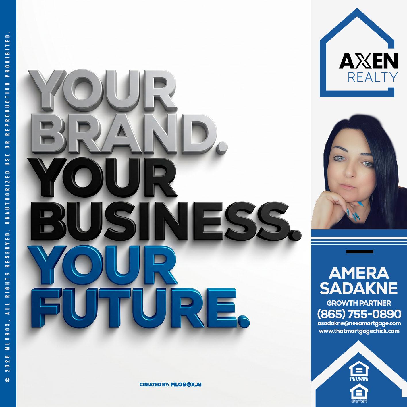 YOUR BRAND - Amera Sadakne -Mortgage Loan Originator