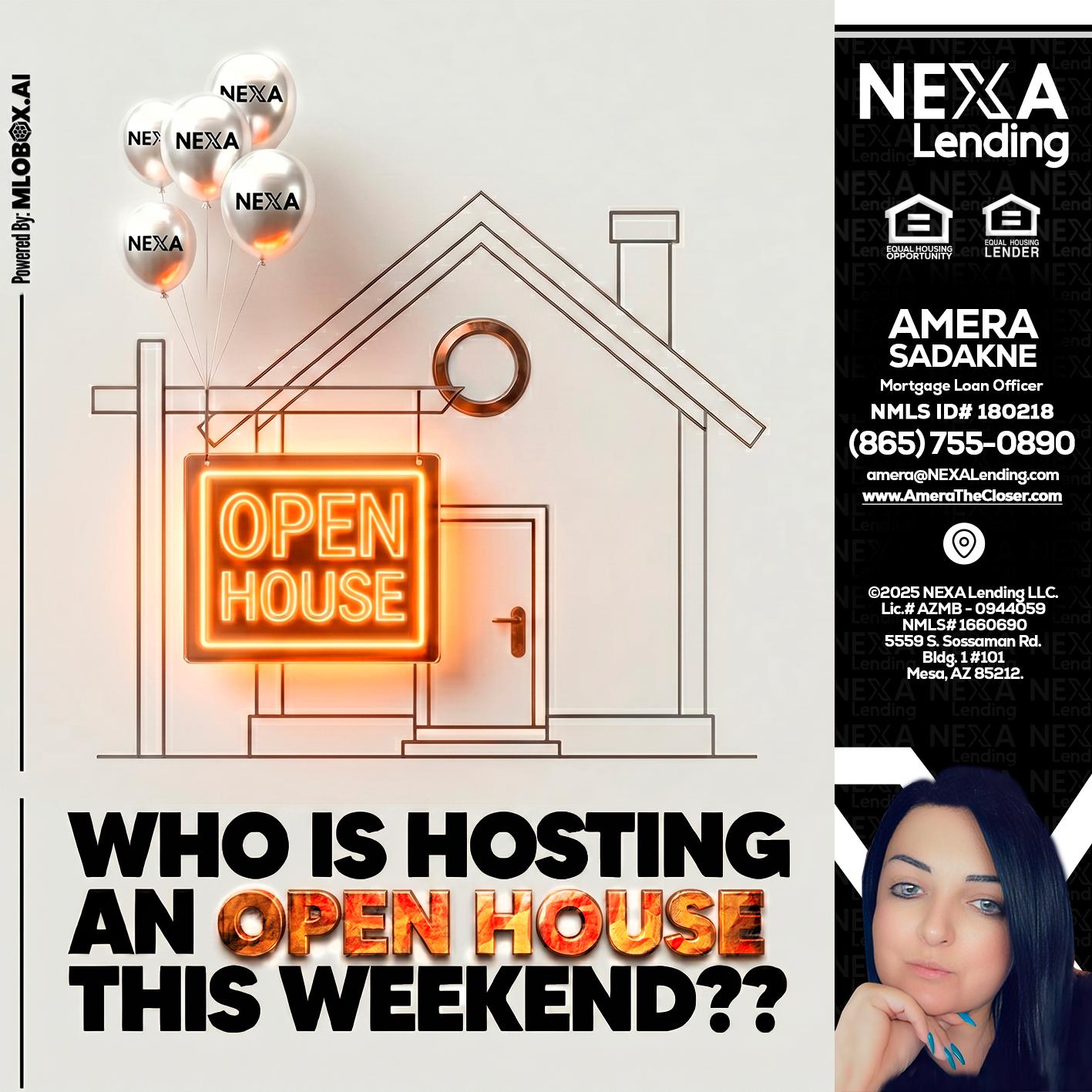 OPEN HOUSES - Amera Sadakne -Mortgage Loan Originator