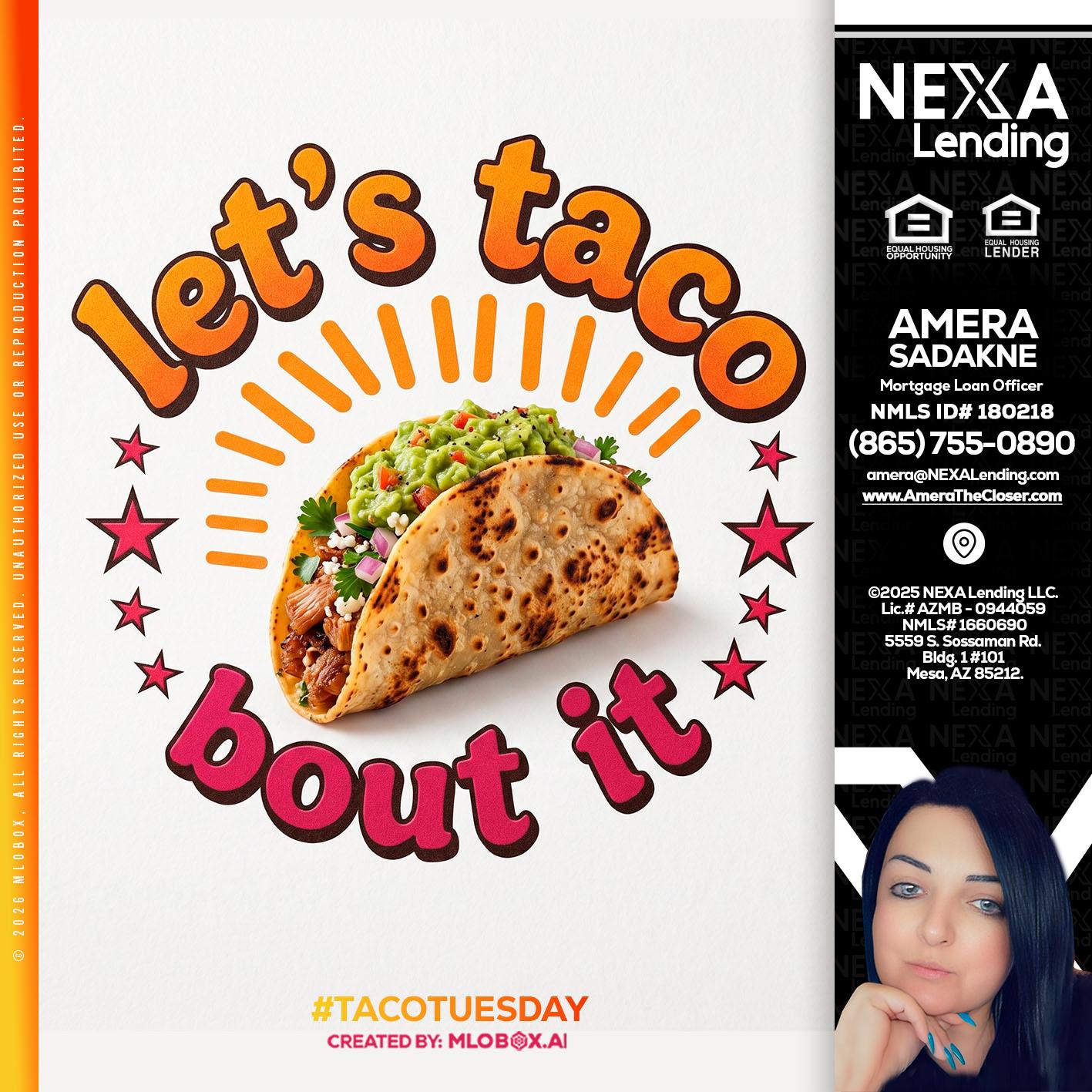 lets taco bout it - Amera Sadakne -Mortgage Loan Originator