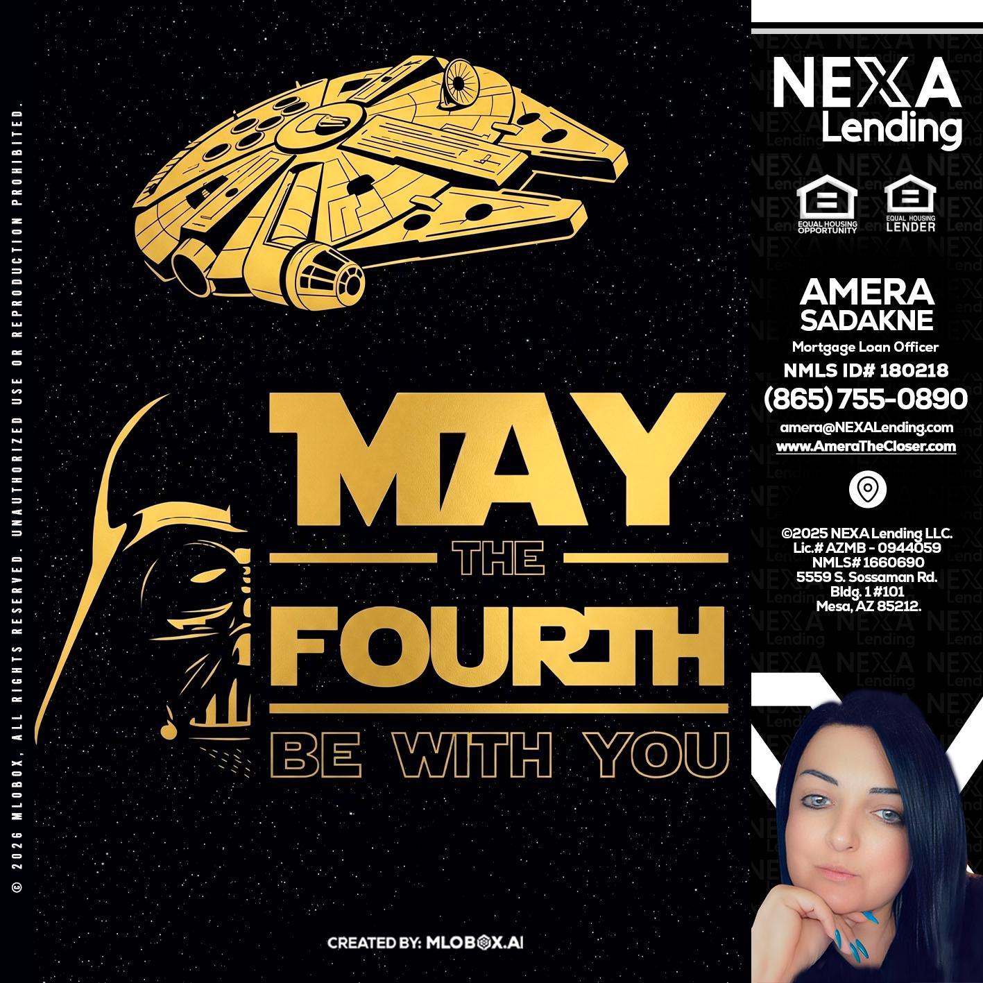 MAY THE FOURTH - Amera Sadakne -Mortgage Loan Originator