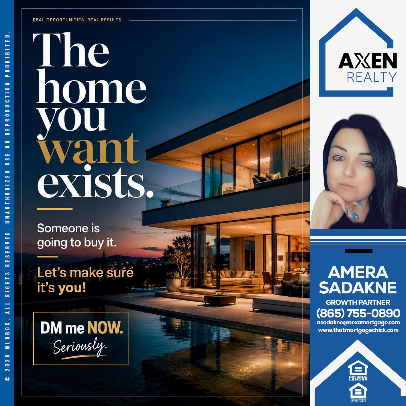 the home you want exist - Amera Sadakne -Mortgage Loan Originator