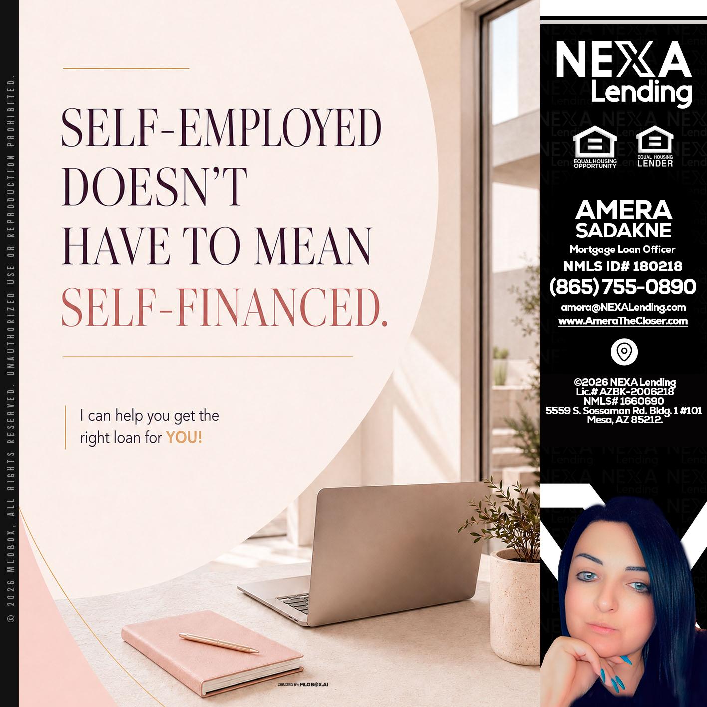 SELF EMPLOYED - Amera Sadakne -Mortgage Loan Originator